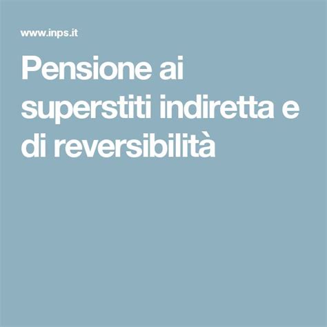 hermes messaggistica inps pensione reversibilità|Pensione ai superstiti indiretta e di reversibilità .